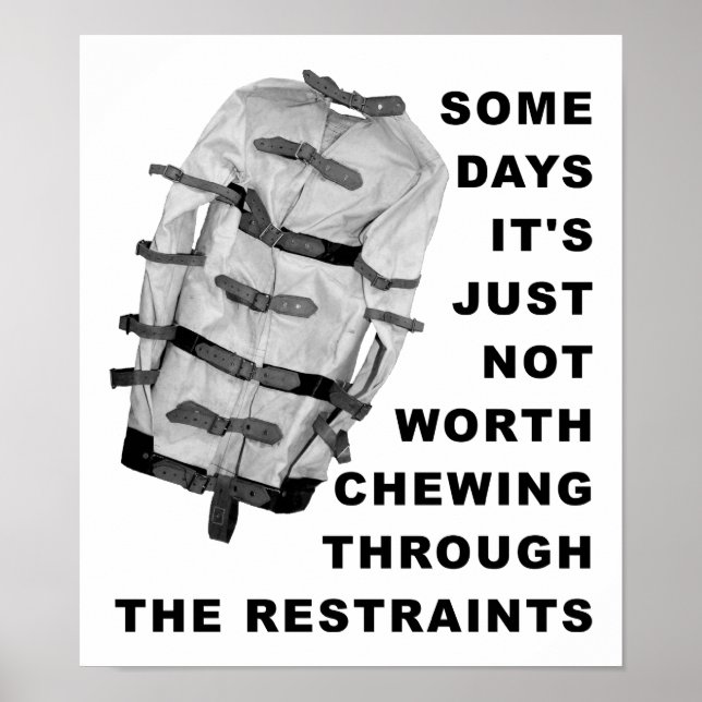 Chew Through the Restraints Funny Poster (Front)