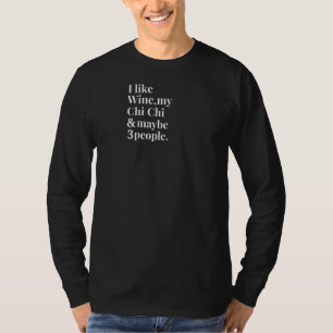 Chi Chi Funny Dog Owner Wine Women Men Raglan T-Shirt