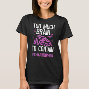 Chiari Malformation Awareness Too much Brain Purpl T-Shirt