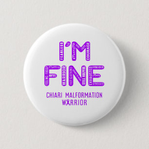 Chiari Malformation Warrior - I AM FINE 2 Inch Round Button