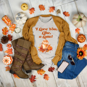 Chic and Trendy "I Love You, Like, a Latte"  T-Shirt