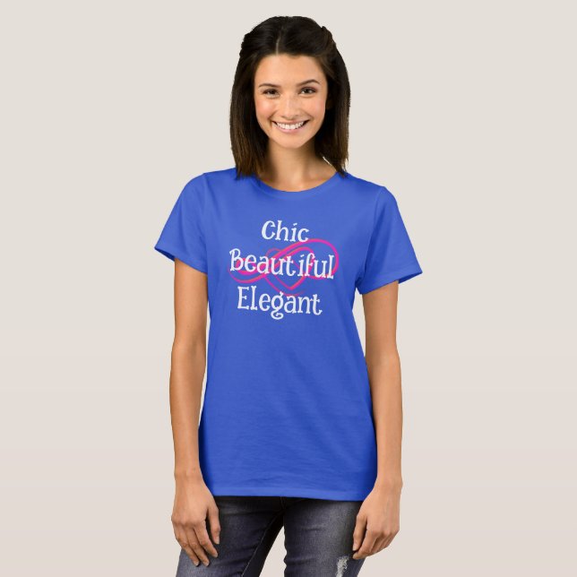 Chic, Beautiful, Elegant T-Shirt (Devant entier)