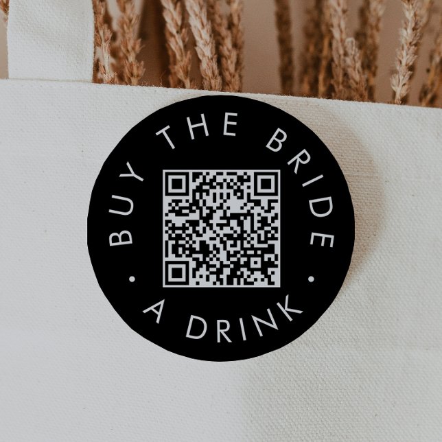 Chic Black Buy The Bride A Drink QR Code 3 Inch Round Button (Creator Uploaded)