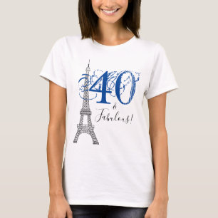 Chic Blue 40 & Fabulous Paris Eiffel Tower T-Shirt