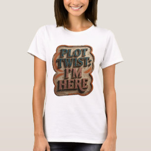 Chic Blue PLOT TWIST I'M HERE Wearable Art T-Shirt