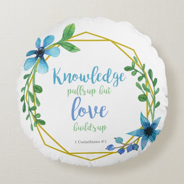 Chic Christian Bible verse Knowledge Love builds Round Pillow (Front)
