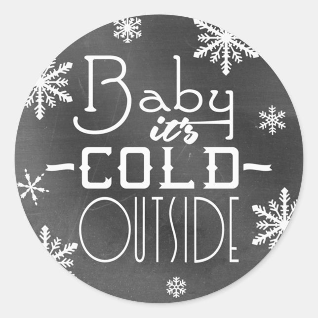 Chic Festive Chalkboard Baby it's Cold Outside Classic Round Sticker (Front)