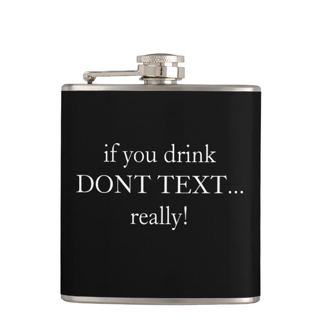 CHIC FLASK _"if you drink dont TEXT' (Front)