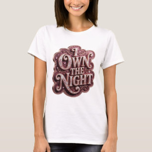 Chic Gold I OWN THE NIGHT Artistic Motif v2 T-Shirt