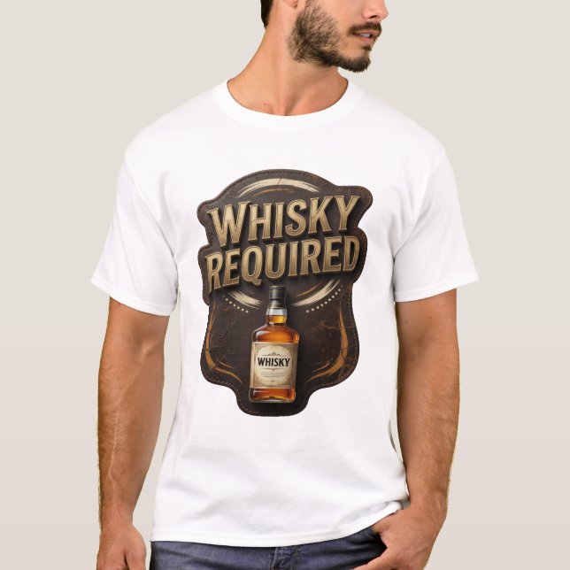 Chic Gold WHISKY REQUIRED Quote Shirt (Front)