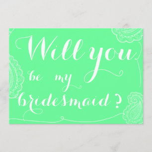 Chic Green Paisley Will You Be My Bridesmaid Invitation
