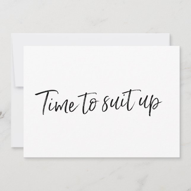 Chic Hand lettered "Time to suit up" (Front)