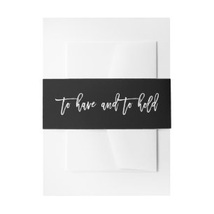 Chic Hand Lettered To Have And To Hold Wedding Invitation Belly Band