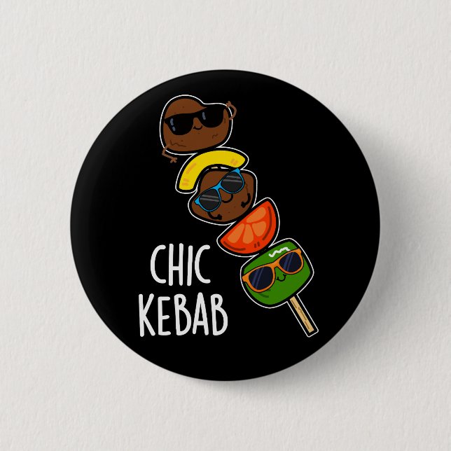 Chic Kebab Funny Shish Kebab Pun Dark BG 2 Inch Round Button (Front)