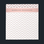 Chic Modern Rose Gold Chevron Monogrammed Notepad<br><div class="desc">Add a stylish personalized accessory to your desk with this chic modern notepad. Design features a girly pink faux rose gold foil chevron zig-zag pattern and your name or other customized text in a simple typography dark grey font. This elegant and trendy metallic look notepad makes an elegant gift for...</div>