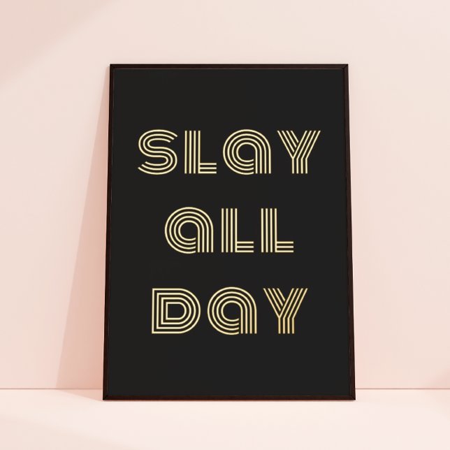 Chic Modern Typography Slay All Day Black + Gold Foil Prints (Slay All Day Modern Typography Gold Foil Art Print)
