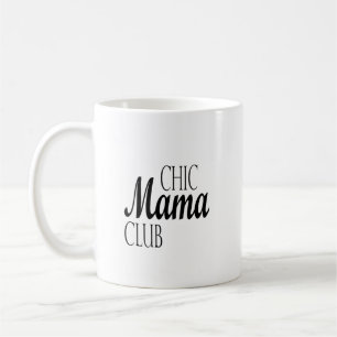 Chic Moms Club: Celebrating the Modern Mom  Coffee Mug