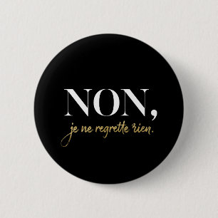 Chic Non Je Ne Regrette Rien Quote Black & Gold 2 Inch Round Button