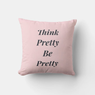 Chic penser jolie être jolie coussin