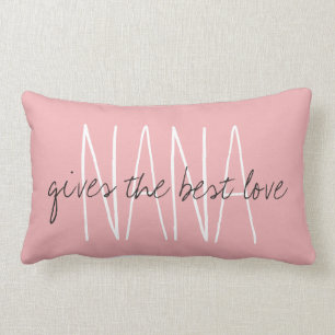 CHIC PILLOW_"NANA...gives the best love.." Lumbar Pillow