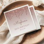 Chic Rose Gold Glitter Drip 30th Birthday Party Napkin<br><div class="desc">These chic,  feminine thirtieth birthday party paper napkins feature a sparkly rose gold faux glitter drip border and rose gold ombre background. Personalize them with the guest of honour's name in dark rose handwriting script,  with her birthday and date below in sans serif font.</div>