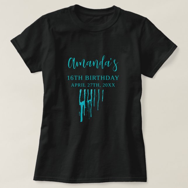 Chic Teal Glitter Drips Sweet 16 Birthday T-Shirt (Design Front)