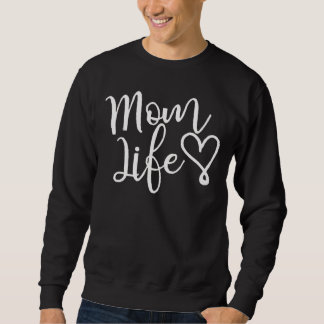 Chic White Script Mom Life Heart Sweatshirt
