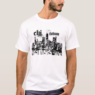 Chicago "chi-town" put on for your city T-Shirt
