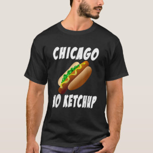 Chicago Dog No Ketchup Hot Dog T Shirt