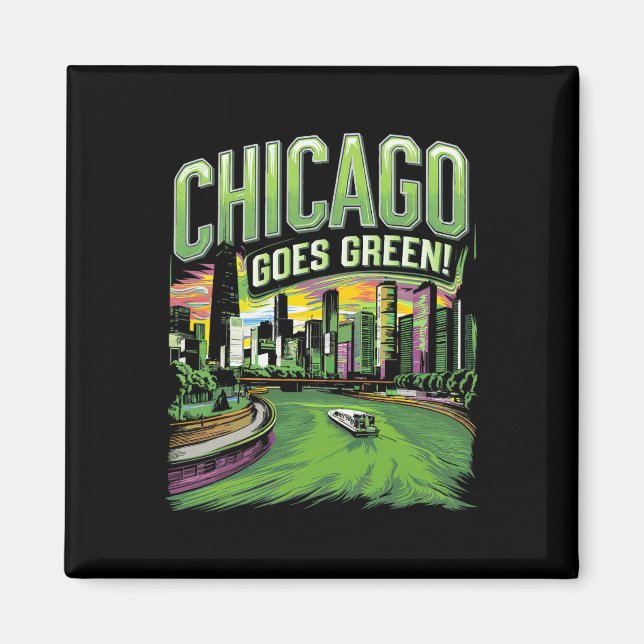 Chicago Goes Green For St. Patrick's Day  Magnet (Front)