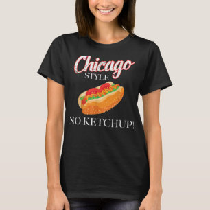 Chicago Hot Dog Summer Style 4th Of July No Ketchu T-Shirt