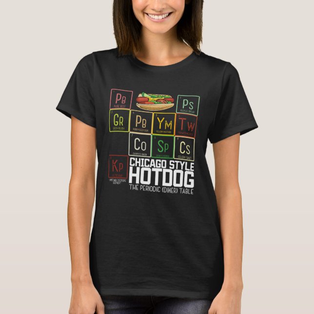 Chicago Style Hot Dog Periodic Dinner Table of Ele T-Shirt (Front)