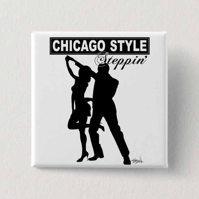 Chicago Style Steppin' Button (Front)
