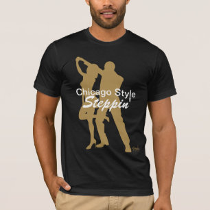 Chicago Style Steppin' TShirt