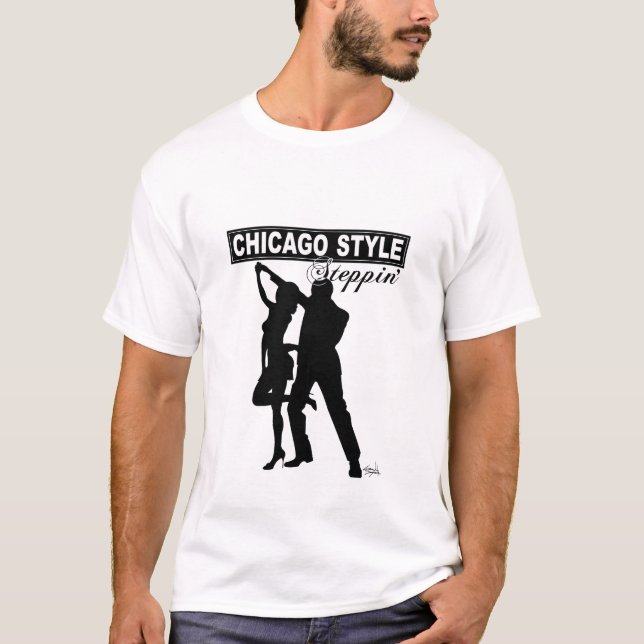 Chicago Style Steppin' TShirt (Front)