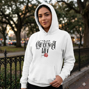 Chicana Love   Latina Pride  Hoodie