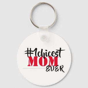 Chicest Mom Ever  Keychain