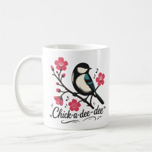 Chick-a-dee-dee-dee chickadee bird call coffee mug