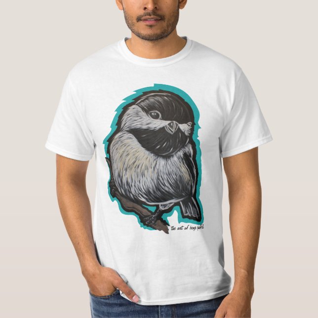 Chick-a-dee dee! Shirt (Front)