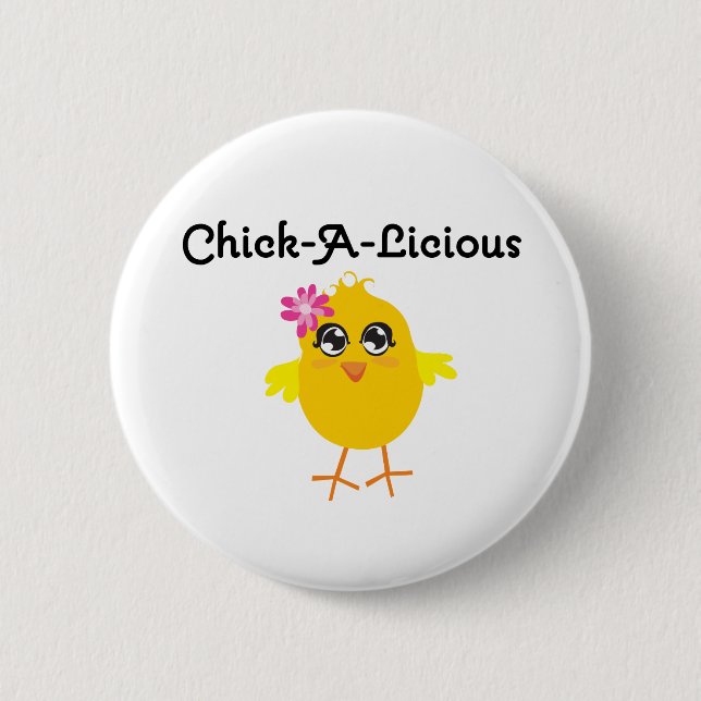 Chick-A-Licious Chick 2 Inch Round Button (Front)