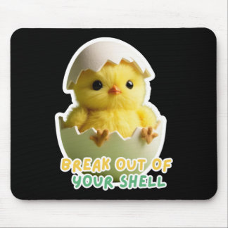 Chick@break Out Of Your Shell Sticker  Mouse Pad
