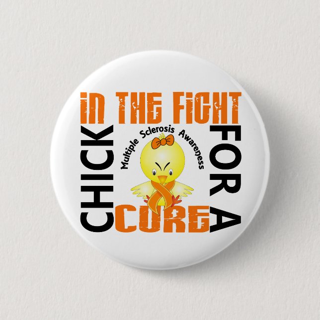 Chick In The Fight Multiple Sclerosis MS 2 Inch Round Button (Front)
