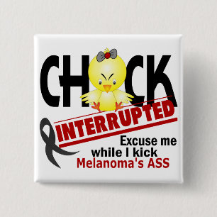 Chick Interrupted 2 Melanoma Inch Square Button