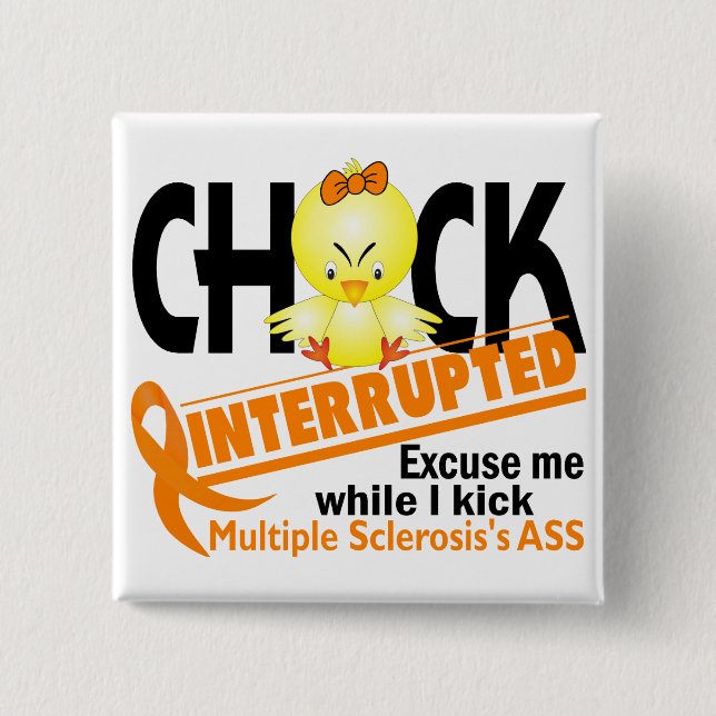 Chick Interrupted 2 Multiple Sclerosis Inch Square Button (Front)