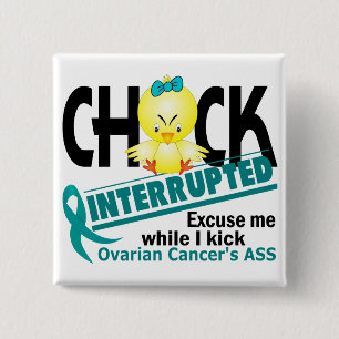 Chick Interrupted 2 Ovarian Cancer Inch Square Button
