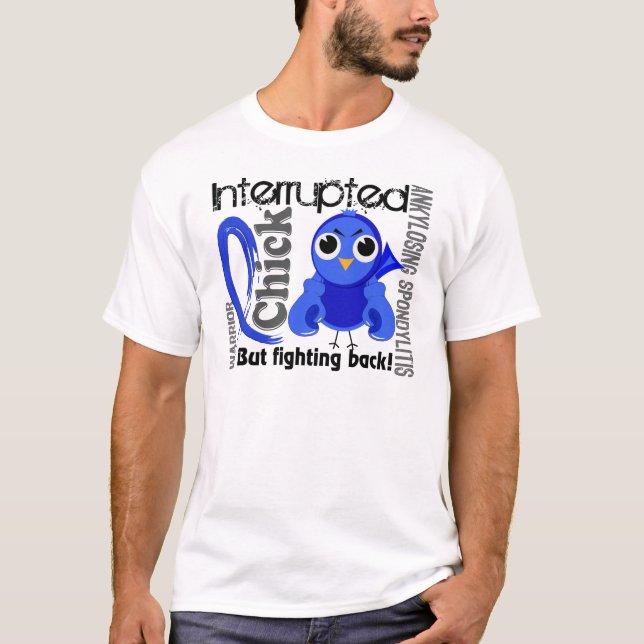 Chick Interrupted 3 Ankylosing Spondylitis T-Shirt (Front)