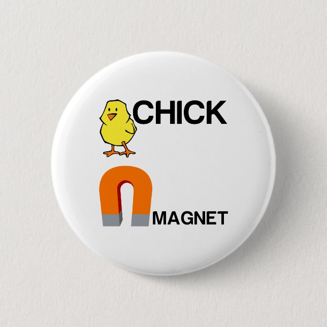 CHICK MAGNET 2 INCH ROUND BUTTON (Front)