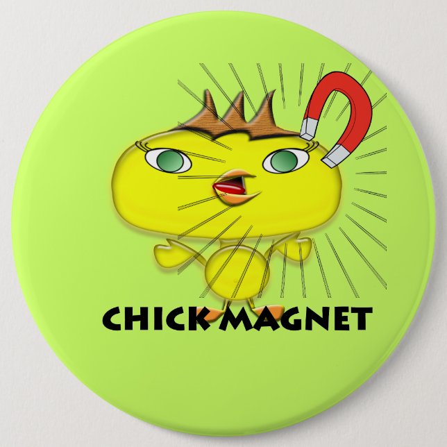 Chick Magnet 6 Inch Round Button (Front)