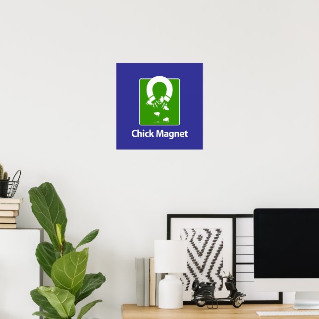 Chick Magnet Blue BG Poster (Home Office)