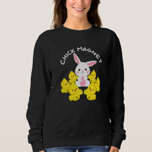 Chick Magnet Easter Pun Easter Sunday Holiday Chi Sweatshirt